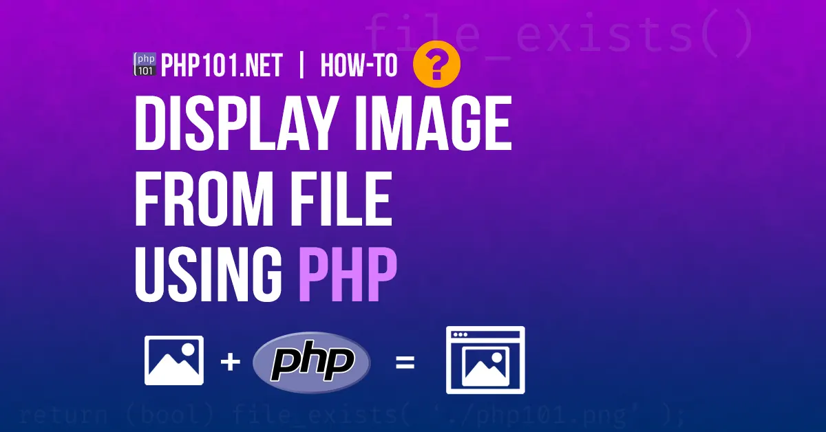 How to display image from file using PHP - PHP 101 - Featured Image