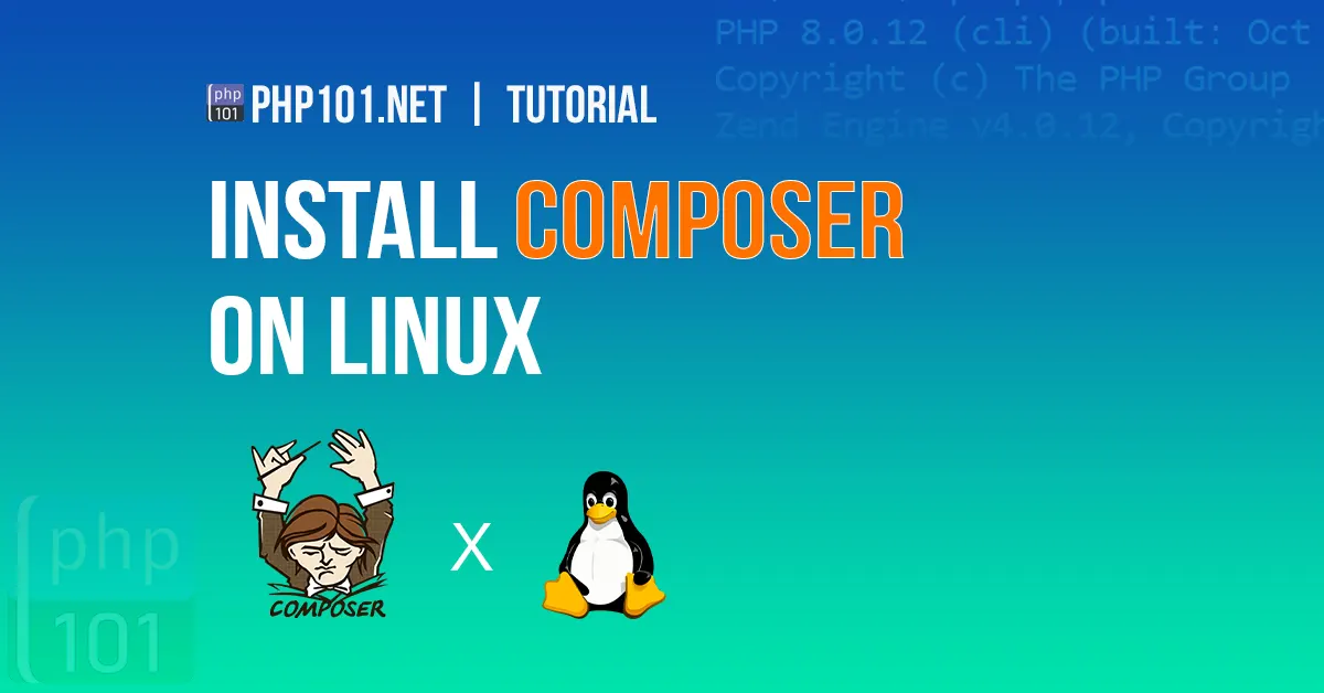 How to install Composer on Linux - PHP 101 - Featured Image